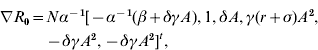 \hskip -4pt\eqalign{ \nabla R_{\setnum{0}} \equals \tab N\alpha ^{ \minus \setnum{1}} \lsqb \minus \alpha ^{ \minus \setnum{1}} \lpar \beta \plus \delta \gamma A\rpar \comma 1\comma \delta A\comma \gamma \lpar r \plus \sigma \rpar A^{\setnum{2}} \comma \cr \tab \minus \delta \gamma A^{\setnum{2}} \comma \minus \delta \gamma A^{\setnum{2}} \rsqb ^{t} \comma
