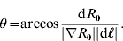 \theta \equals {\rm arccos}{{{\rm d}R_{\setnum{0}} } \over {\left\vert {\nabla R_{\setnum{0}} } \right\vert\left\vert {{\rm d}{\bf \ell\hskip -3.9pt\ell\hskip -3.85pt\ell} } \right\vert}}.\hfill