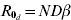 R_{\setnum{0}_{d} } \equals ND\beta 