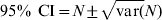 {\rm 95\percnt\ CI} \equals N \pm \sqrt {{\rm var} \lpar } N\rpar