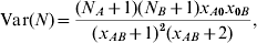 {\rm Var}\lpar N\rpar \equals {{\lpar N_{A} \plus 1\rpar \lpar N_{B} \plus 1\rpar x_{A\setnum{0}} x_{\setnum{0}B} } \over {\lpar x_{AB} \plus 1\rpar ^{\setnum{2}} \lpar x_{AB} \plus 2\rpar }}\comma