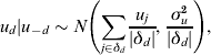 \eqalign{ u_{d} \vert u_{ \minus d} \sim N\left( {\sum\limits_{j \in \delta _{d} } {{{u_{j} } \over {\vert \delta _{d} \vert }}} \comma {{\sigma _{u}^{\setnum{2}} } \over {\vert \delta _{d} \vert }}} \right)\comma \hskip82