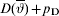 D\lpar \overline{\vartheta } \rpar \plus p_{\rm D}