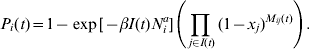 P_{i} \lpar t\rpar \equals 1 \minus \exp \lsqb \minus \beta I\lpar t\rpar N_{i}^{a} \rsqb \left( {\prod\limits_{\hskip2ptj \in I\lpar t\rpar } {\lpar 1 \minus x_{j} \rpar ^{M_{{ij}} \lpar t\rpar } } } \right).\hfill