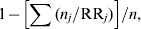1 \minus \left [ \sum \lpar n_{j} \sol {\rm RR}_{j} \rpar \right] \sol n\comma 