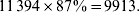 {11{\hskip1.5pt}394} \times {87}\percnt \equals {9913}.