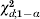 \chi _{d\semi \setnum{1} \minus \alpha }^{\setnum{2}}