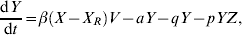 {{{\rm d}Y} \over {{\rm d}t}} \equals \beta \left( {X \minus X_{R} } \right)V \minus aY \minus qY \minus pYZ \comma\hfill