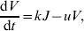 {{{\rm d}V} \over {{\rm d}t}} \equals kJ \minus uV \comma\hfill