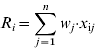 R_{i} \equals \sum\limits_{j \equals \setnum{1}}^{n} {w_{j}{\cdot}x_{{\rm i}j} } 
