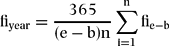 \begin{equation}
{\rm fi}_{{\rm year}} = \frac{{365}}{{({\rm e - b}){\rm n}}}\sum\limits_{{\rm i} = 1}^{\rm n} {{\rm fi}_{{\rm e - b}}}\end{equation}