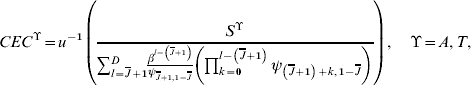 CEC^{\Upsilon} \equals u^{ \minus \setnum{1}} \left( {{{S^{\Upsilon } } \over {\sum\nolimits_{l \equals \overline{J} \plus \setnum{1}}^{D} {{\textstyle{{\beta ^{l \minus \left( {\overline{J} \plus \setnum{1}} \right)} } \over {\psi _{\overline{J} \plus \setnum{1}\comma \setnum{1} \minus \overline{J} } }}}} \left( {\prod\nolimits_{k \equals \setnum{0}}^{l \minus \left( {\overline{J} \plus \setnum{1}} \right)} {\psi _{\left( {\overline{J} \plus \setnum{1}} \right) \plus k\comma \setnum{1} \minus \overline{J} } } } \right)}}} \right)\comma \quad \Upsilon \equals A\comma T\comma