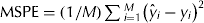 ${\rm MSPE} = (1/M)\sum {_{i = 1}^M \left( {\hat y_i - y_i} \right)} ^2, $