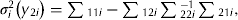 $\sigma _i^2 \left( {y_{2i}} \right) = \sum {_{11i} - \sum {_{12i} \sum {_{22i}^{ - 1}}}} \sum {_{21i}}, $