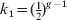 k_{\setnum{1}} \equals \lpar {\textstyle{1 \over 2}}\rpar ^{g \minus \setnum{1}} 