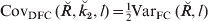 {\rm Cov}_{{\rm DFC}}\, \lpar \u {R} \comma \u {k} _{\setnum{2}} \comma l\rpar \equals {\textstyle{1 \over 2}}{\rm Var}_{{\rm FC}}\, \lpar \u {R} \comma l\rpar 