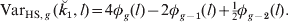 {\rm Var}_{{\rm HS} \comma g}\, \lpar \u {k} _{\setnum{1}} \comma l\rpar \equals 4\phi _{g} \lpar l\rpar \minus 2\phi _{g \minus \setnum{1}} \lpar l\rpar \plus {\textstyle {1 \over 2}}\phi _{g \minus \setnum{2}} \lpar l\rpar.