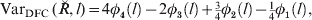 {\rm Var}_{{\rm DFC}} \,\lpar \u {R} \comma l\rpar \equals 4\phi _{\setnum{4}} \left( l \right) \minus 2\phi _{\setnum{3}} \left( l \right) \plus {\textstyle{3 \over 4}}\phi _{\setnum{2}} \left( l \right) \minus {\textstyle{1 \over 4}}\phi _{\setnum{1}} \left( l \right)\comma 