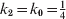 k_{\setnum{2}} \equals k_{\setnum{0}} \equals {\textstyle{1 \over 4}}