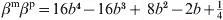 \beta ^{\rm m} \beta ^{\rm p} \equals 16b^{\setnum{4}} \minus 16b^{\setnum{3}} \plus 8b^{\setnum{2}} \minus 2b \plus {\textstyle{1 \over 4}}