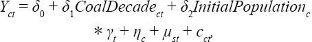 \[
\begin{array}
Y_{ct} =\delta_0 +\delta_1 CoalDecade_{ct} +\delta_2 InitialPopulation_c\\
*\gamma_t+\eta_c+\mu_{st}+c_{ct},
\end{array}
\