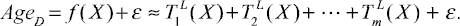 \[
\begin{array}
Age_{D} + f(X)+ \varepsilon \approx T_{1}^{L} (X) + T_{2}^{L} (X) + --- + T_{m}^{L} (X) + \varepsilon.
\end{array}
\