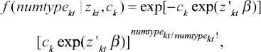 
\[
\begin{array}
\begin{aligned}
& f(numtype_{kt} \vert z_{kt}, c_{k}) = \text{exp}[-c_{k} \text{exp}(z'_{kt} \beta)]\\
&\qquad \quad [c_{k} \ \text{exp} (z'_{kt} \beta)]^{numtype_{kt/numtype_{kt}}!},\nonumber
\end{aligned}
\end{array}
\