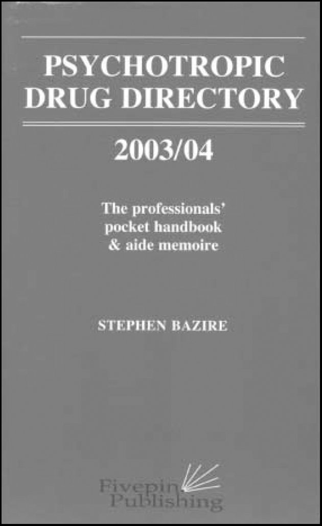 Psychotropic Drug Directory 2003/04. The Professionals' Pocket