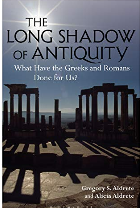 The Long Shadow Of Antiquity. What Have The Greeks And Romans Done For ...