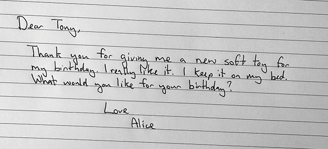 A handwritten note reads Dear Tony, Thank you for giving me a new soft toy for my birthday. I really like it. I keep it on my bed. What would you like for your birthday? Love Alice.