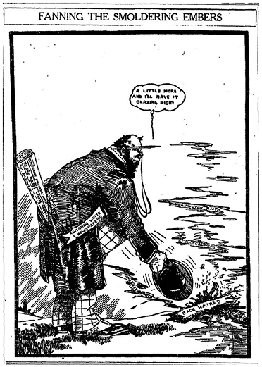 Illustration of a man fanning flames with a newspaper. He is wearing a coat and hat, and a speech bubble above him reads, A little more and I’ll have it blazing right. The ground is labeled Race Hatred.