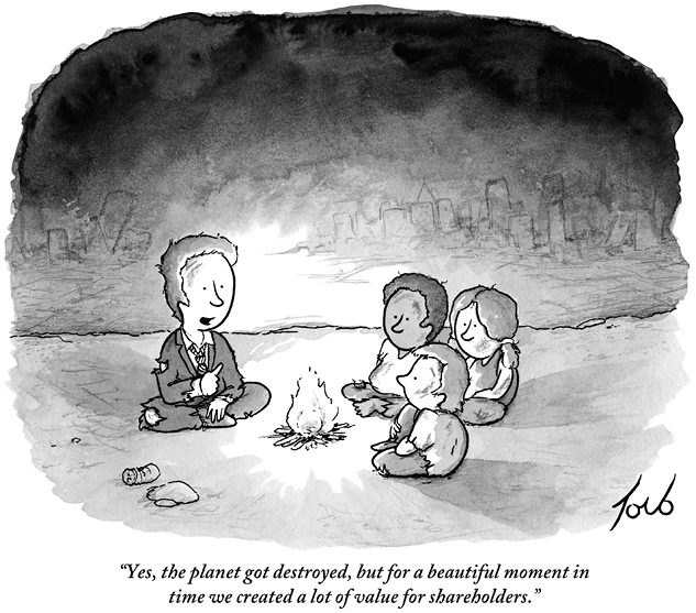 Man in a tattered suit sits by a campfire with three children. An apocalyptic city looms in the background. The caption reads: Yes, the planet got destroyed, but for a beautiful moment in time we created a lot of value for shareholders.