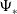 normal upper Psi Subscript asterisk
