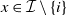 x element of script upper I minus StartSet i EndSet