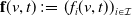 bold f left parenthesis v comma t right parenthesis colon equals left parenthesis f Subscript i Baseline left parenthesis v comma t right parenthesis right parenthesis Subscript i element of script upper I Baseline