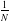 StartFraction 1 Over upper N EndFraction
