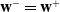 bold w Superscript minus Baseline equals bold w Superscript plus