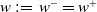 w colon equals w Superscript minus Baseline equals w Superscript plus