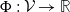 normal upper Phi colon script upper V right arrow double struck upper R