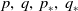 p comma q comma p Subscript asterisk Baseline comma q Subscript asterisk Baseline