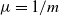 mu equals 1 divided by m
