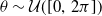 theta tilde script upper U left parenthesis left bracket 0 comma 2 pi right bracket right parenthesis