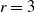 r equals 3