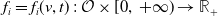 f Subscript i Baseline equals f Subscript i Baseline left parenthesis v comma t right parenthesis colon script upper O times left bracket 0 comma plus normal infinity right parenthesis right arrow double struck upper R Subscript plus Baseline