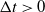 normal upper Delta t greater than 0