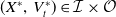 left parenthesis upper X Superscript asterisk Baseline comma upper V Subscript t Superscript asterisk Baseline right parenthesis element of script upper I times script upper O