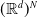 left parenthesis double struck upper R Superscript d Baseline right parenthesis Superscript upper N