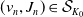 left parenthesis v Subscript n Baseline comma upper J Subscript n Baseline right parenthesis element of script upper S Subscript upper K 0