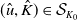left parenthesis ModifyingAbove u With caret comma ModifyingAbove upper K With caret right parenthesis element of script upper S Subscript upper K 0