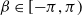 beta element of left bracket negative pi comma pi right parenthesis
